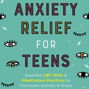 Anxiety Relief for Teens