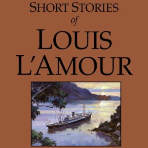 The Collected Short Stories of Louis L'Amour, Volume 4