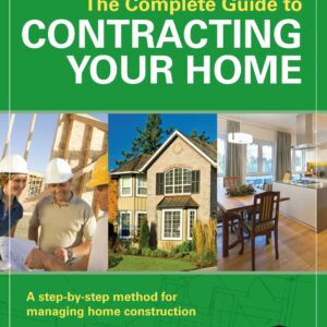 The Complete Guide to Contracting Your Home