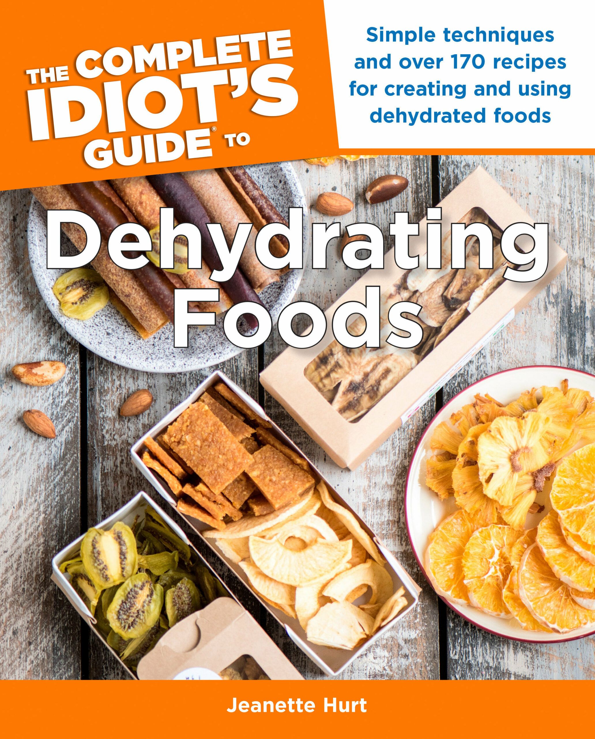 The Complete Idiot's Guide to Dehydrating Foods