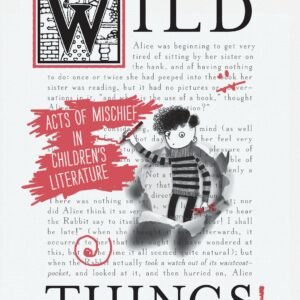 Wild Things! Acts of Mischief