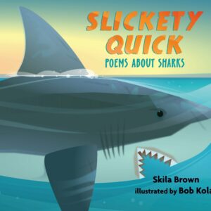 Slickety Quick: Poems about Sh
