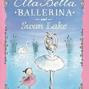 Ella Bella Ballerina and Swan Lake