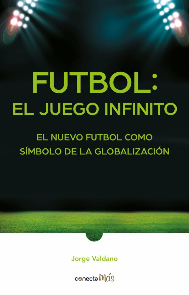 Fútbol el Juego infinito / Football Infinite Game The New Football as