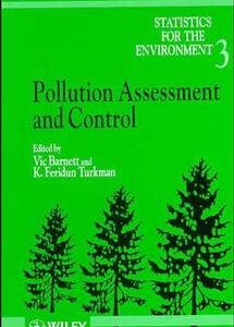 Statistics for the Environment, Pollution Assessment and Control