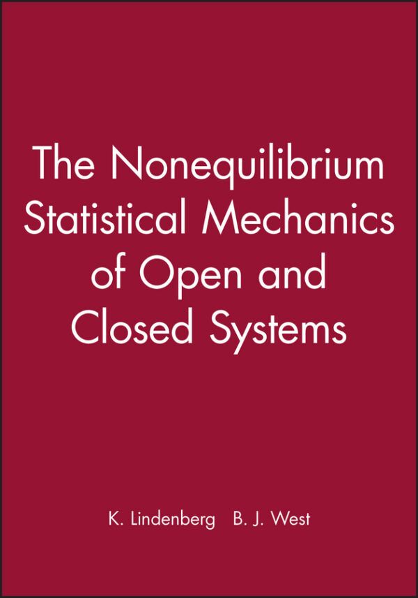 The Nonequilibrium Statistical Mechanics Of Open And Closed Systems ...