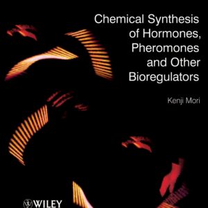 Chemical Synthesis of Hormones, Pheromones and Other Bioregulators