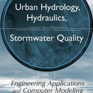 Urban Hydrology, Hydraulics, and Stormwater Quality