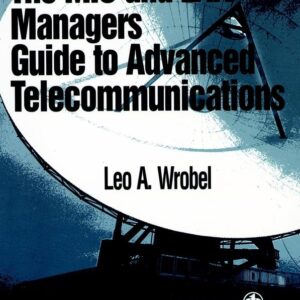 The MIS and LAN Manager's Guide to Advanced Telecommunications
