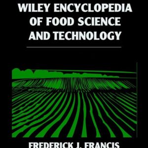 Wiley Encyclopedia of Food Science and Technology, 4 Volume Set