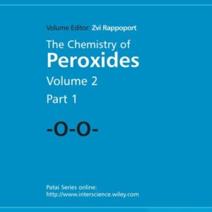 The Chemistry of Peroxides, Parts 1 and 2, 2 Volume Set