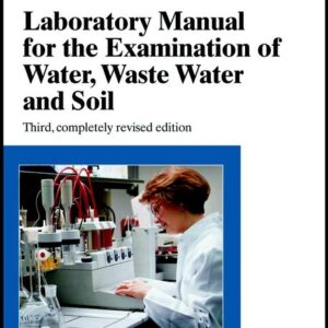 Laboratory Manual for the Examination of Water, Waste Water and Soil