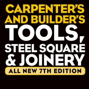 Audel Carpenter's and Builder's Tools, Steel Square, and Joinery