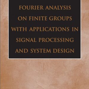Fourier Analysis on Finite Groups with Applications in Signal Processing and System Design