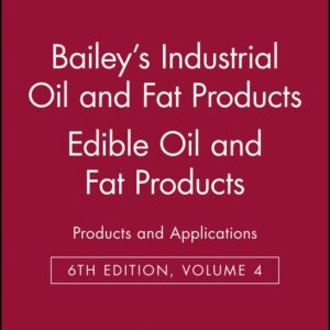 Bailey's Industrial Oil and Fat Products, Edible Oil and Fat Products