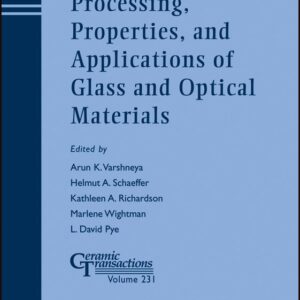 Processing, Properties, and Applications of Glass and Optical Materials