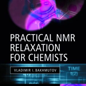 Practical Nuclear Magnetic Resonance Relaxation for Chemists