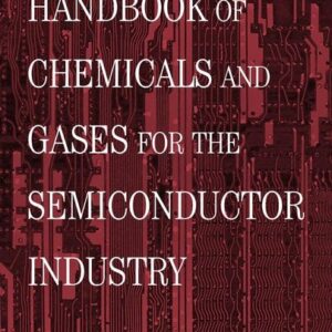 Handbook of Chemicals and Gases for the Semiconductor Industry