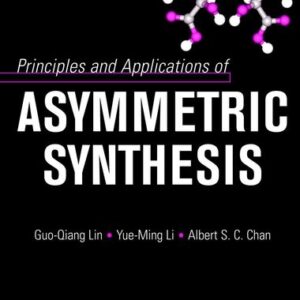 Principles and Applications of Asymmetric Synthesis