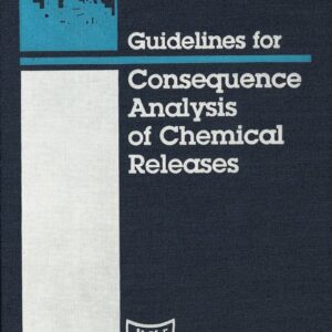 Guidelines for Consequence Analysis of Chemical Releases