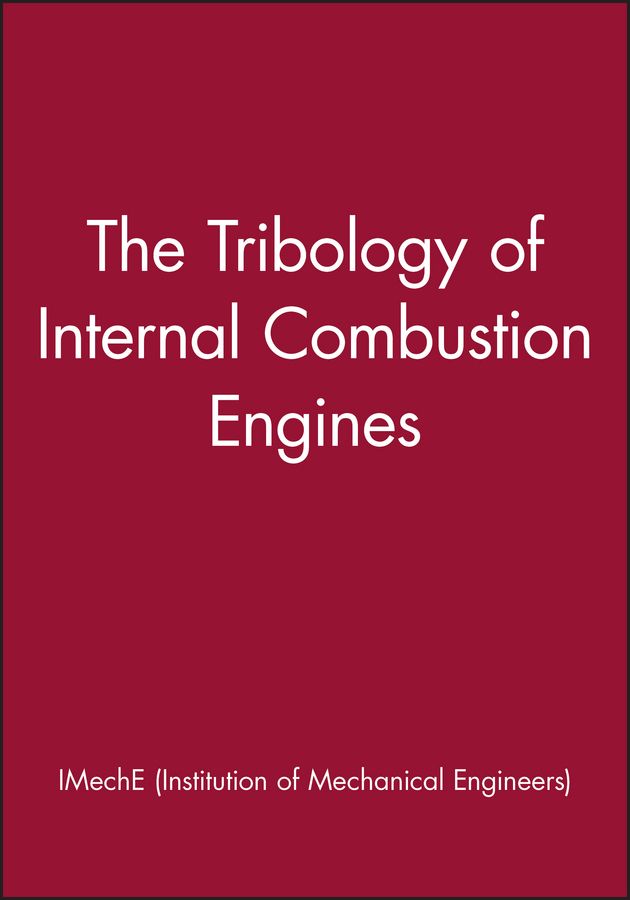 The Tribology of Internal Combustion Engines
