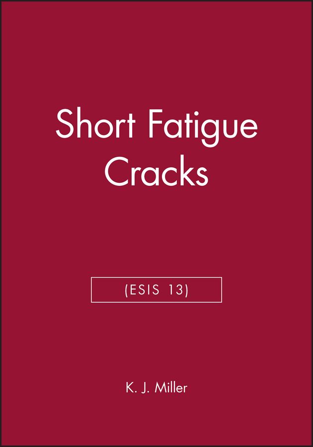 Short Fatigue Cracks (ESIS 13)