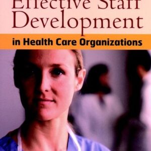Guide to Effective Staff Development in Health Care Organizations