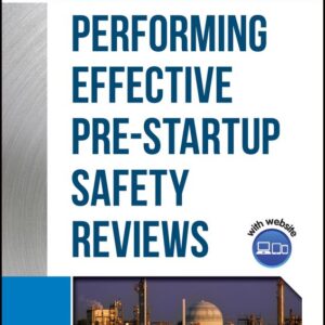 Guidelines for Performing Effective Pre-Startup Safety Reviews