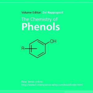 The Chemistry of Phenols, 2 Volume Set