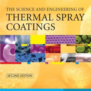 The Science and Engineering of Thermal Spray Coatings