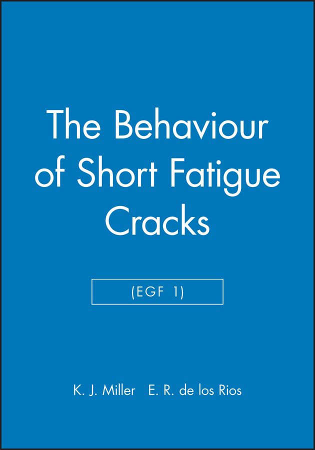 The Behaviour of Short Fatigue Cracks (EGF 1)
