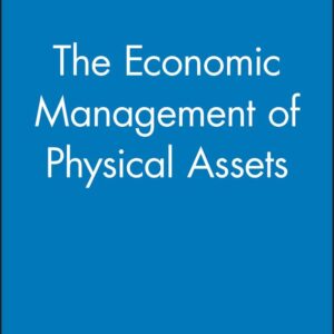 The Economic Management of Physical Assets