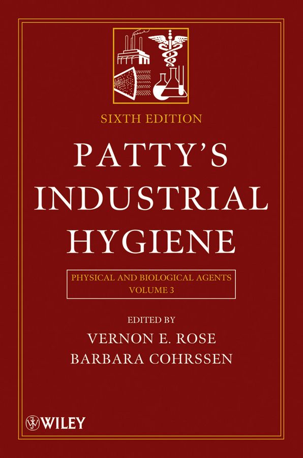 Patty's Industrial Hygiene, Physical and Biological Agents