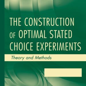 The Construction of Optimal Stated Choice Experiments