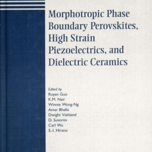 Morphotropic Phase Boundary Perovskites, High Strain Piezoelectrics, and Dielectric Ceramics