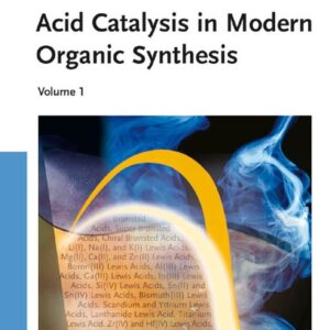 Acid Catalysis in Modern Organic Synthesis, 2 Volume Set