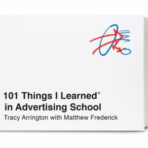 101 Things I LearnedÂ® in Advertising School