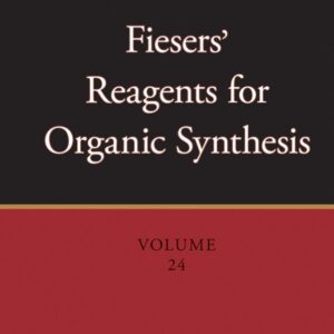 Fiesers' Reagents for Organic Synthesis, Volume 24