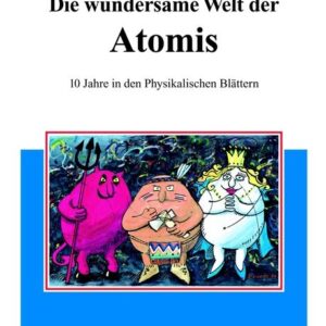 Die wundersame Welt der Atomis
