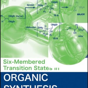 Six-Membered Transition States in Organic Synthesis