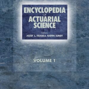 Encyclopedia of Actuarial Science, 3 Volume Set