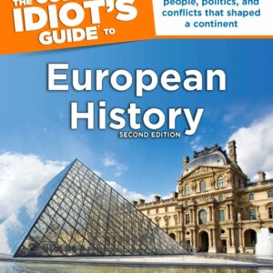 The Complete Idiot's Guide to European History, 2nd Edition