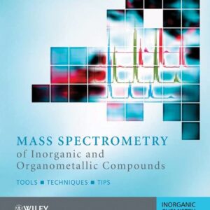Mass Spectrometry of Inorganic and Organometallic Compounds