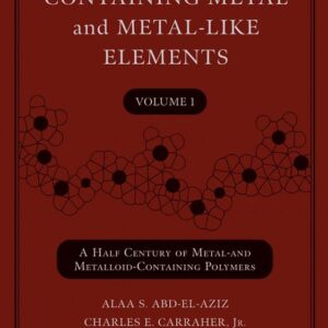Macromolecules Containing Metal and Metal-Like Elements, Volume 1