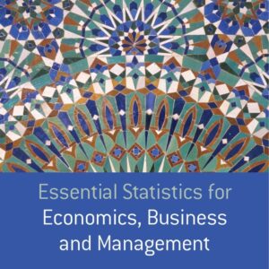 Essential Statistics for Economics, Business and Management