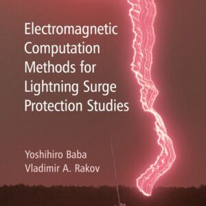 Electromagnetic Computation Methods for Lightning Surge Protection Studies