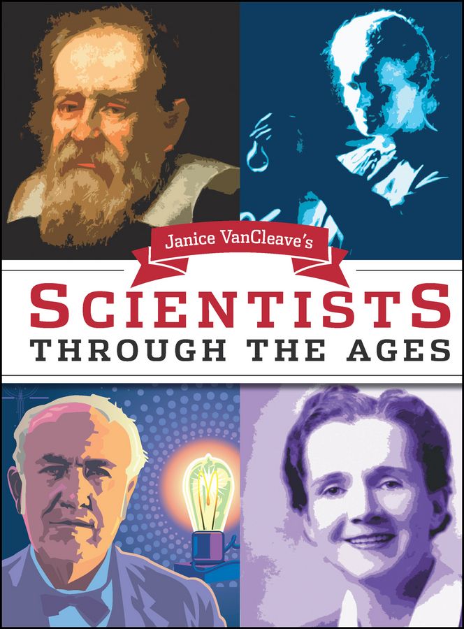 Janice VanCleave's Scientists Through the Ages 9780471252221 | Gangarams