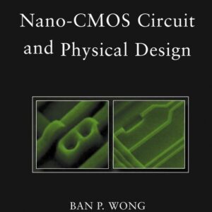 Nano-CMOS Circuit and Physical Design