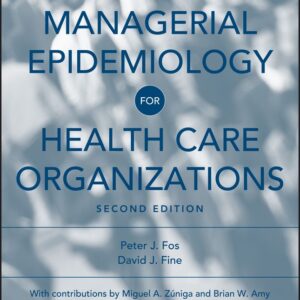 Managerial Epidemiology for Health Care Organizations