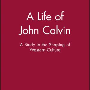 A Life of John Calvin
